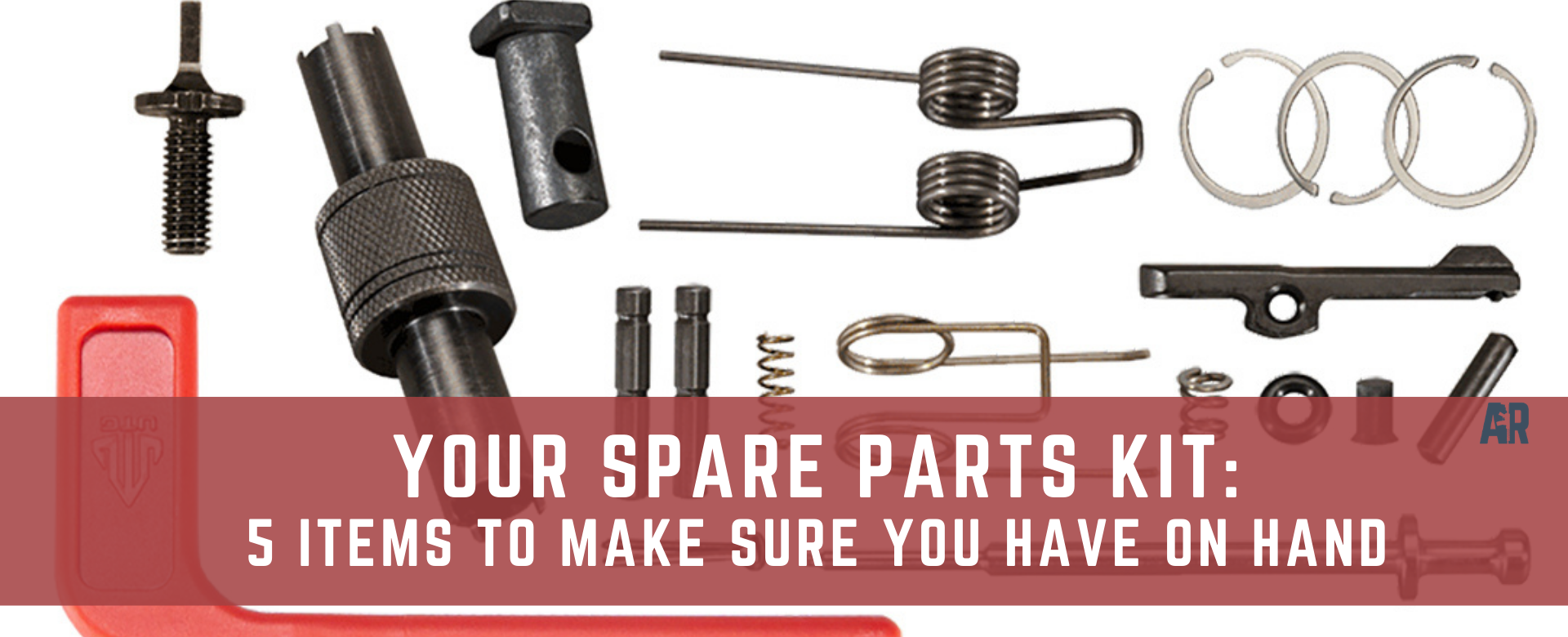 Spare Parts Kit 5 Items To Make Sure You Have BYOAR Build Your Own AR